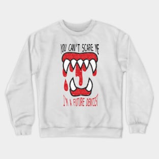 FUTURE DNTIST Crewneck Sweatshirt